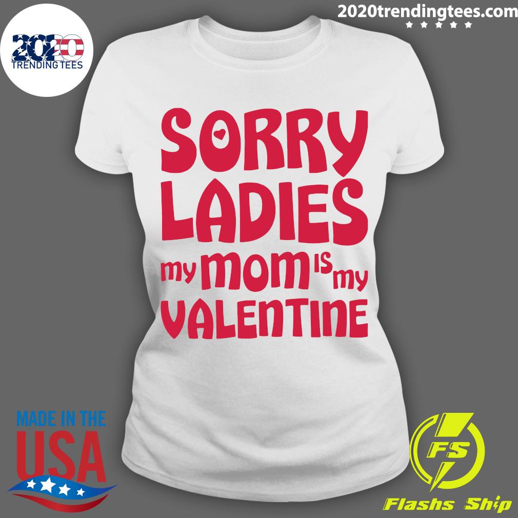 Sorry Ladies My Mom Is Valentine - Adult & Kids T-Shirts, Sweatshirts & Hoodies apparel design preview 3