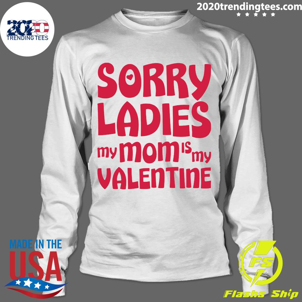 Sorry Ladies My Mom Is Valentine - Adult & Kids T-Shirts, Sweatshirts & Hoodies apparel design preview 4