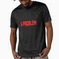 Houston We Have Problem Houston We T-Shirt - Novelty Apparel for Adults - T-Shirt, Sweatshirt, Hoodie