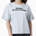 Houston We Got Problem T-Shirt - Streetwear Style for Adults - T-Shirt, Sweatshirt, Hoodie