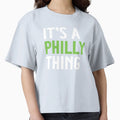 Its Philly Thing T-Shirt - Graphic Print Unisex - T-Shirt, Sweatshirt, Hoodie