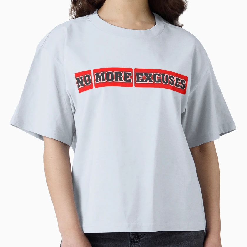 No More Excuses T-Shirt - Unique Graphic Men Women - T-Shirt, Sweatshirt, Hoodie