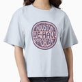 Houston We Have Problem T-Shirt - Novelty Apparel Men Women - T-Shirt, Sweatshirt, Hoodie