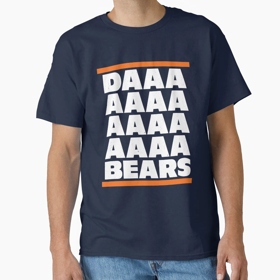 Daaaaaaaaaaa Bears T-Shirt - Streetwear Style for Adults - T-Shirt, Sweatshirt, Hoodie