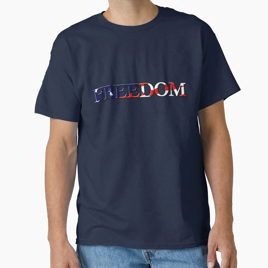 Freedom Patriotic Series T-Shirt - Fun Novelty Design Men Women - T-Shirt, Sweatshirt, Hoodie