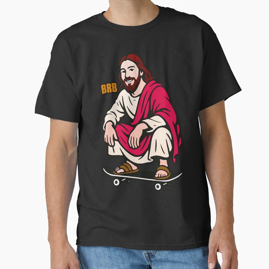 Jesus Be Right Back T-Shirt - Custom Art Print for Adults - T-Shirt, Sweatshirt, Hoodie
