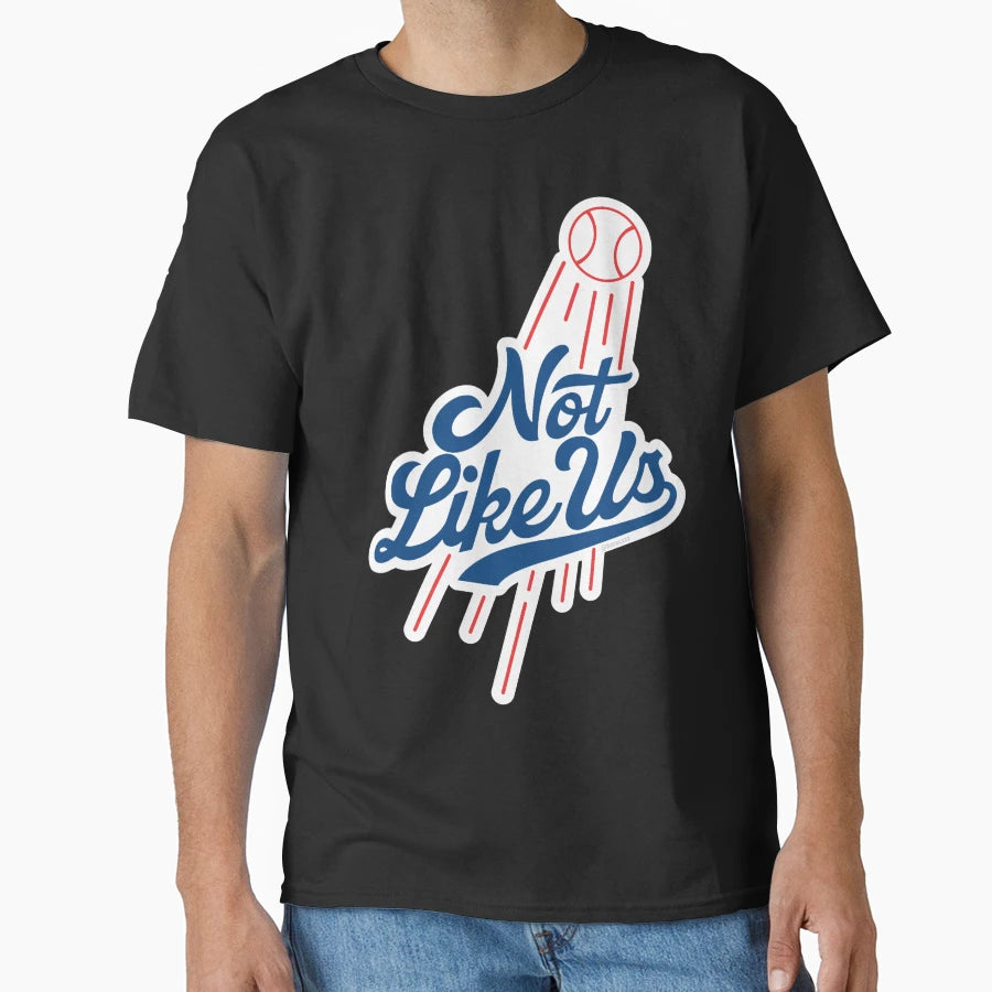 Not Like Us T-Shirt - Casual Everyday Wear Unisex - T-Shirt, Sweatshirt, Hoodie