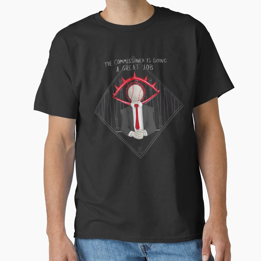 Commissioner Is Doing Great Job T-Shirt - Fun Novelty Design Unisex - T-Shirt, Sweatshirt, Hoodie