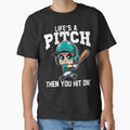 Lifes Pitch Then You Hit One T-Shirt - Aesthetic Graphic Men Women - T-Shirt, Sweatshirt, Hoodie