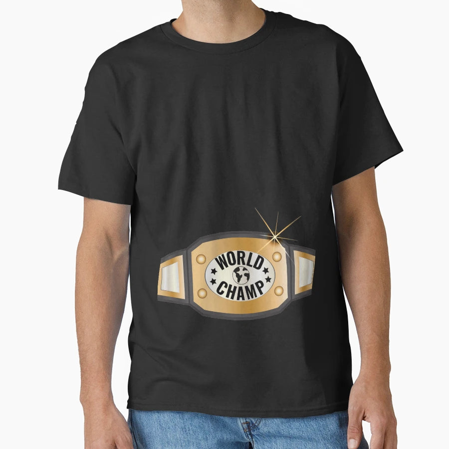 World Champ T-Shirt - Novelty Apparel Men Women - T-Shirt, Sweatshirt, Hoodie