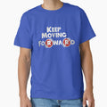 Keep Moving Forward T-Shirt - Aesthetic Graphic Unisex - T-Shirt, Sweatshirt, Hoodie