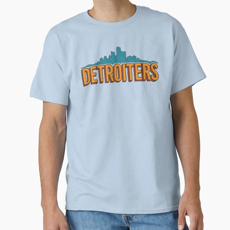 Detroiters T-Shirt - Fun Novelty Design Men Women - T-Shirt, Sweatshirt, Hoodie