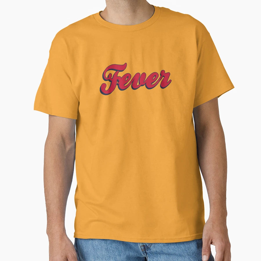 Fever T-Shirt - Novelty Apparel Unisex - T-Shirt, Sweatshirt, Hoodie