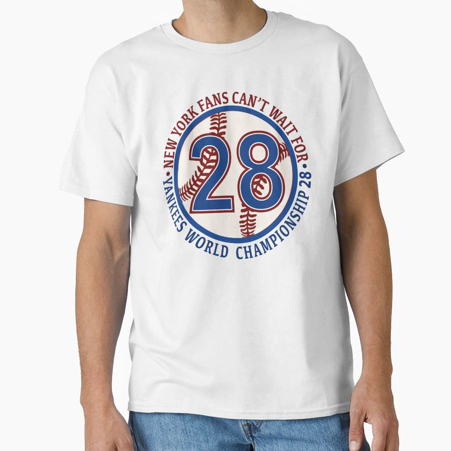 Ny Fans Cant Wait Championship 28 T-Shirt - Casual Everyday Wear Unisex - T-Shirt, Sweatshirt, Hoodie