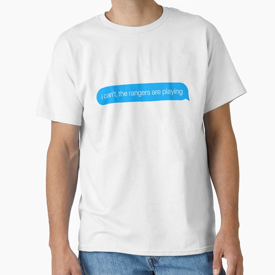 I Cant Rangers Are Playing T-Shirt - Trendy Graphic Unisex - T-Shirt, Sweatshirt, Hoodie