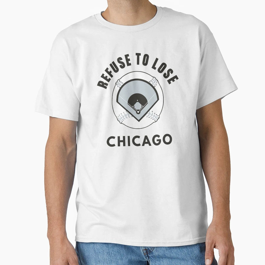 Refuse To Lose Chicago Baseball T-Shirt - Unique Graphic Unisex - T-Shirt, Sweatshirt, Hoodie