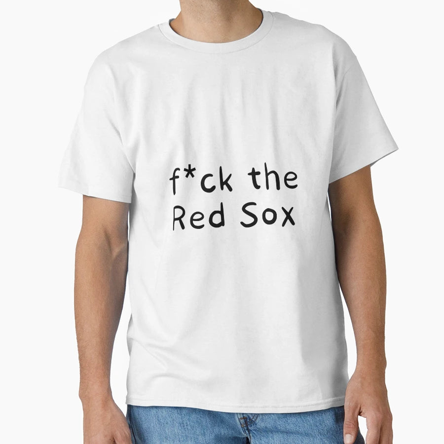 F Ck Red Sox T-Shirt - Streetwear Style Unisex - T-Shirt, Sweatshirt, Hoodie