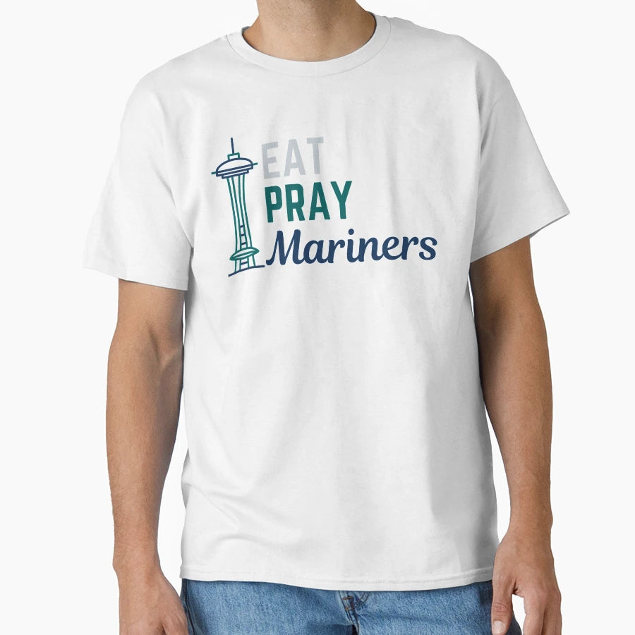 Eat Pray Mariners T-Shirt - Novelty Apparel Men Women - T-Shirt, Sweatshirt, Hoodie