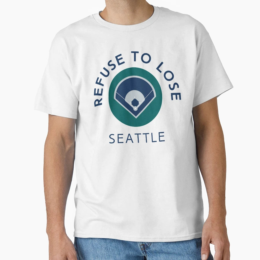 Refuse To Lose Seattle Baseball T-Shirt - Trendy Graphic Unisex - T-Shirt, Sweatshirt, Hoodie