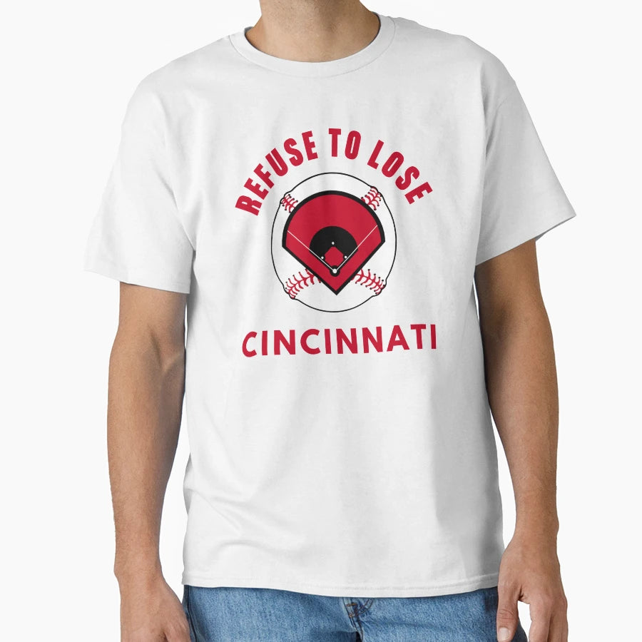 Refuse To Lose Cincinnati Baseball T-Shirt - Streetwear Style for Adults - T-Shirt, Sweatshirt, Hoodie