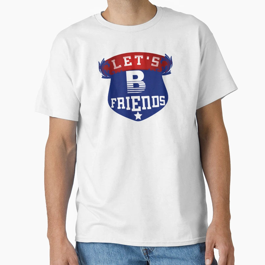 Lets Be Friends Friends Friend T-Shirt - Streetwear Style Men Women - T-Shirt, Sweatshirt, Hoodie