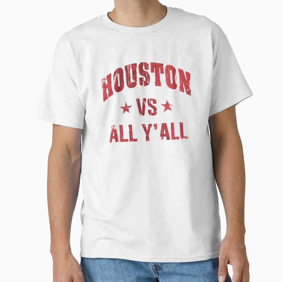 Houston Vs All Yall T-Shirt - Custom Art Print Unisex - T-Shirt, Sweatshirt, Hoodie