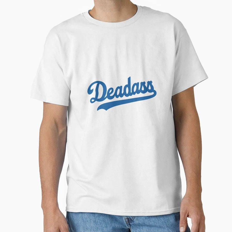 Deadass T-Shirt - Unique Graphic Men Women - T-Shirt, Sweatshirt, Hoodie