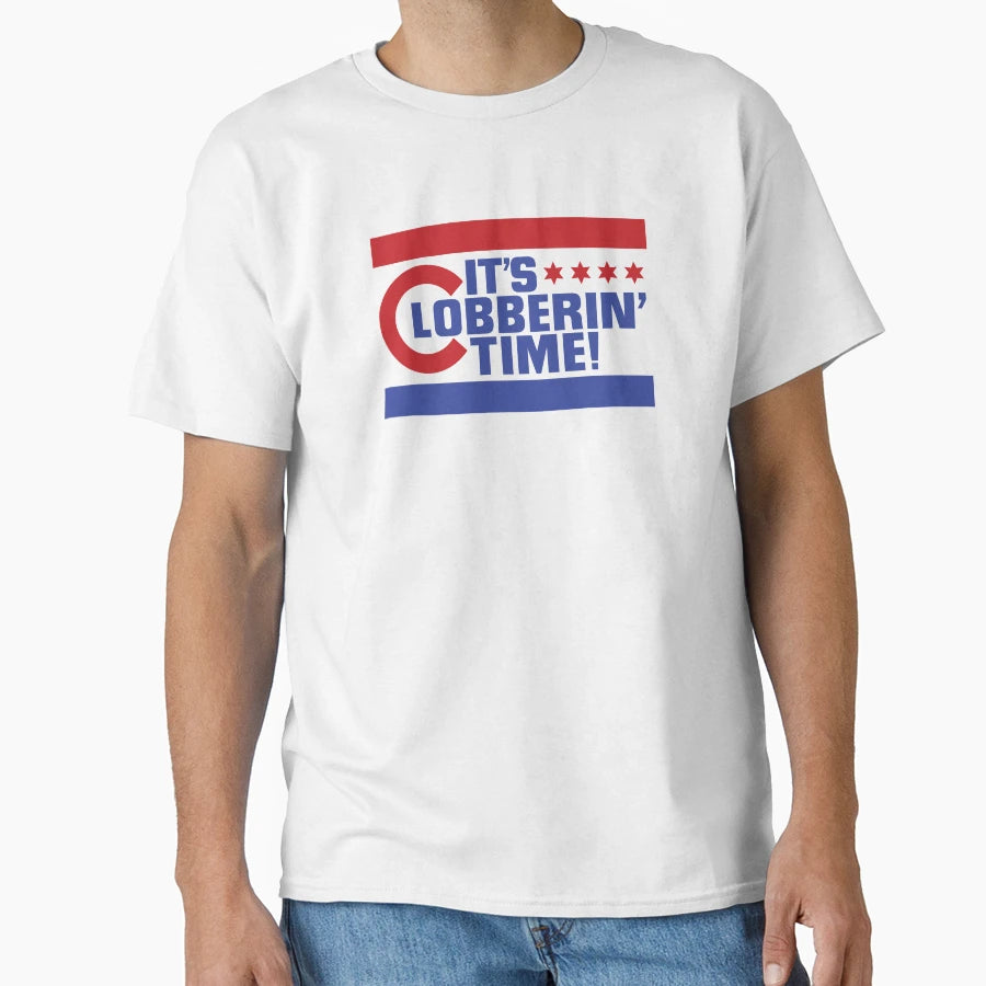 Its Clobberin Time T-Shirt - Custom Art Print Unisex - T-Shirt, Sweatshirt, Hoodie