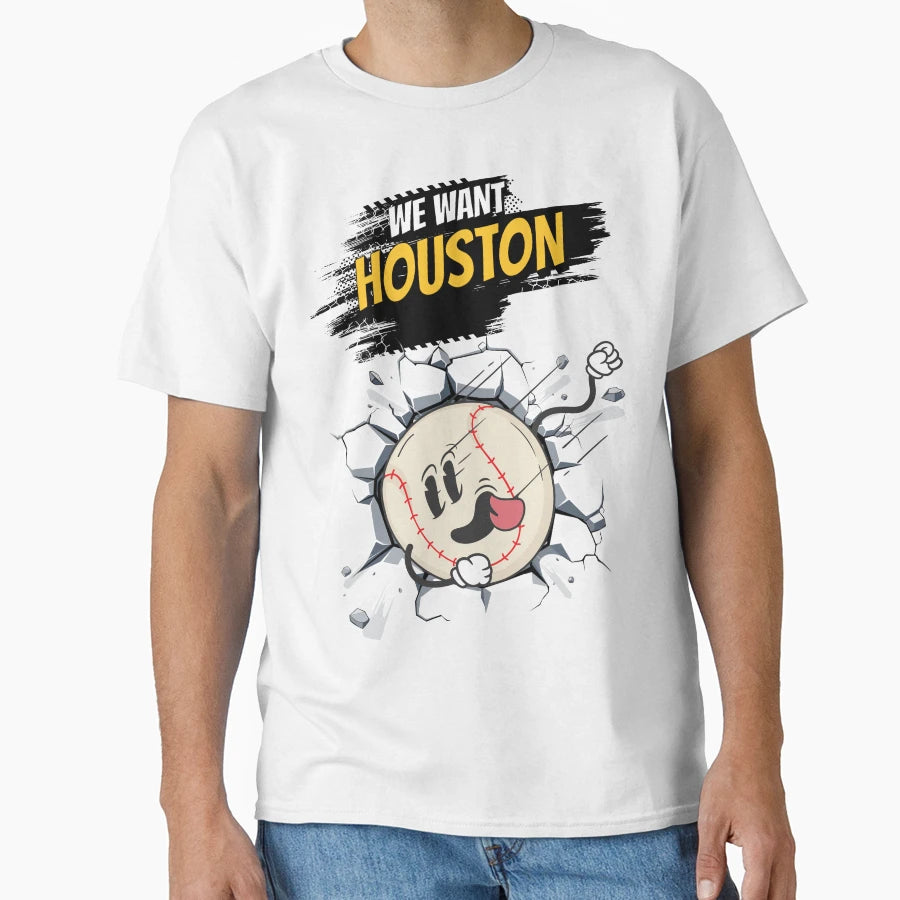 We Want Houston T-Shirt - Aesthetic Graphic Men Women - T-Shirt, Sweatshirt, Hoodie