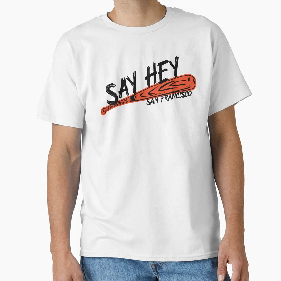 Say Hey T-Shirt - Trendy Graphic Men Women - T-Shirt, Sweatshirt, Hoodie