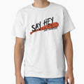 Say Hey T-Shirt - Trendy Graphic Men Women - T-Shirt, Sweatshirt, Hoodie
