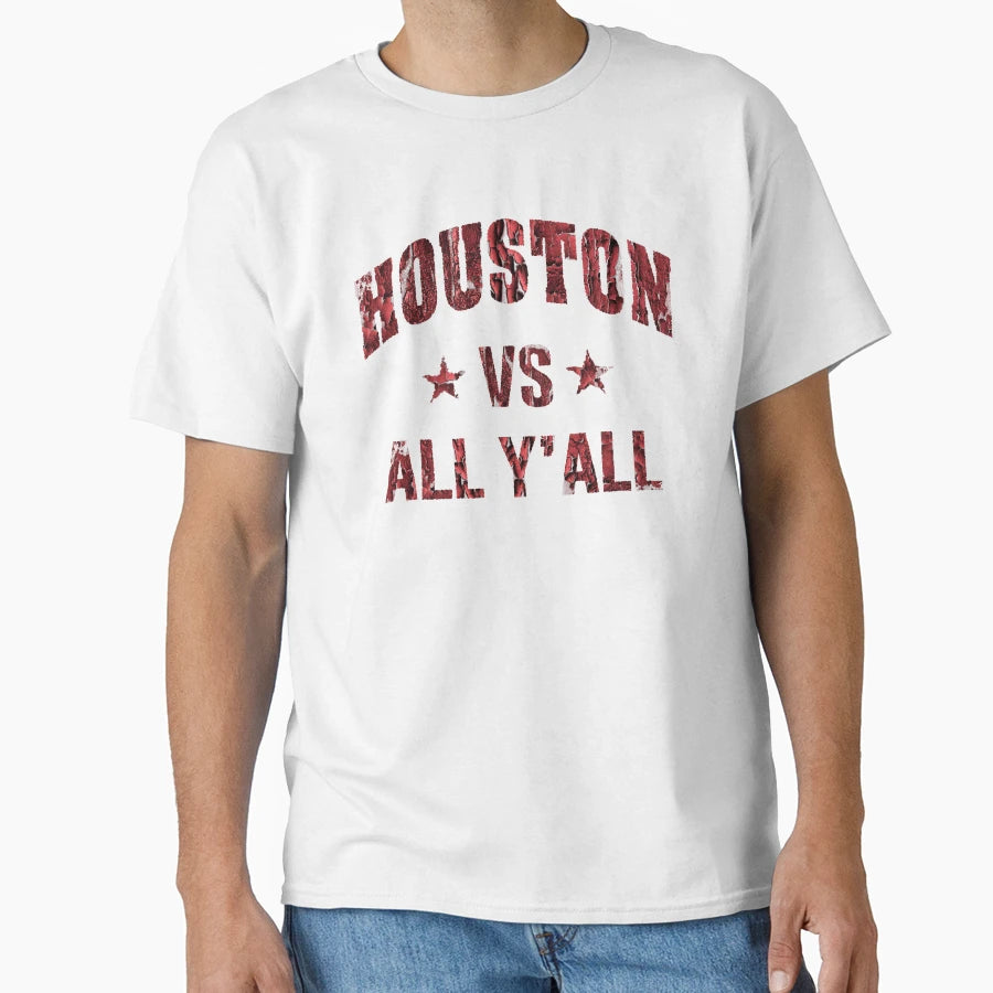Houston Vs All Yall T-Shirt - Unique Graphic Men Women - T-Shirt, Sweatshirt, Hoodie