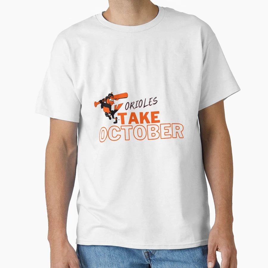 Orioles Take October T-Shirt - Trendy Graphic Unisex - T-Shirt, Sweatshirt, Hoodie