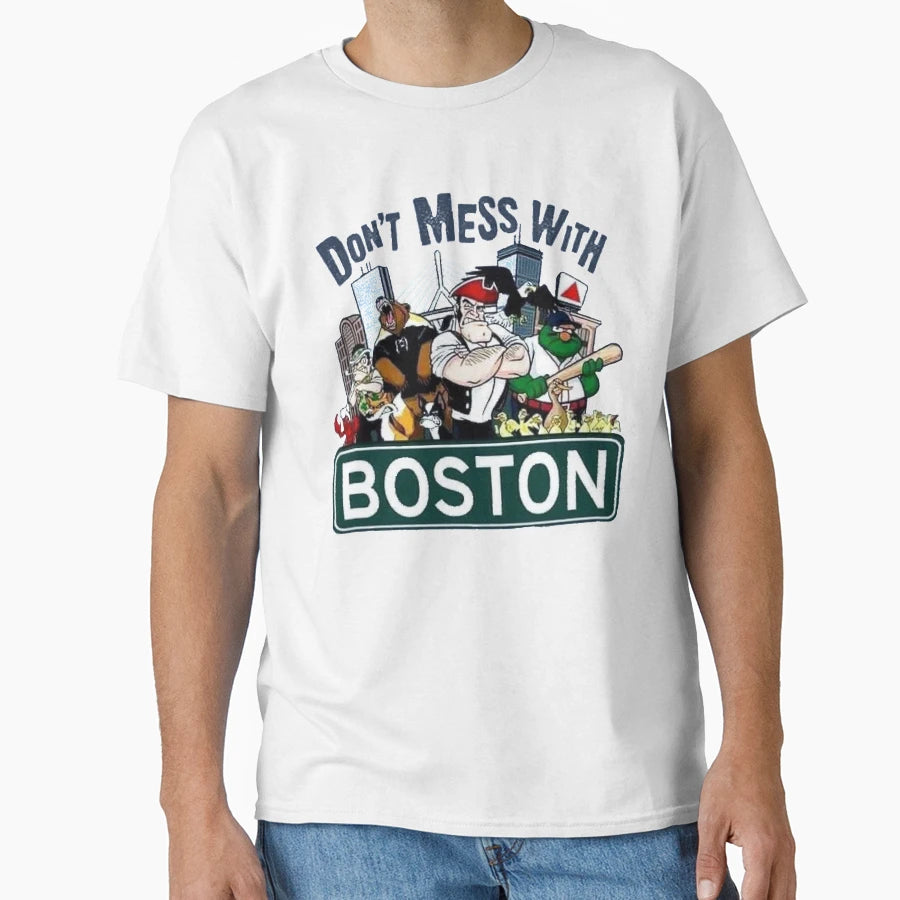 Dont Mess Boston Sports T-Shirt - Fun Novelty Design Men Women - T-Shirt, Sweatshirt, Hoodie