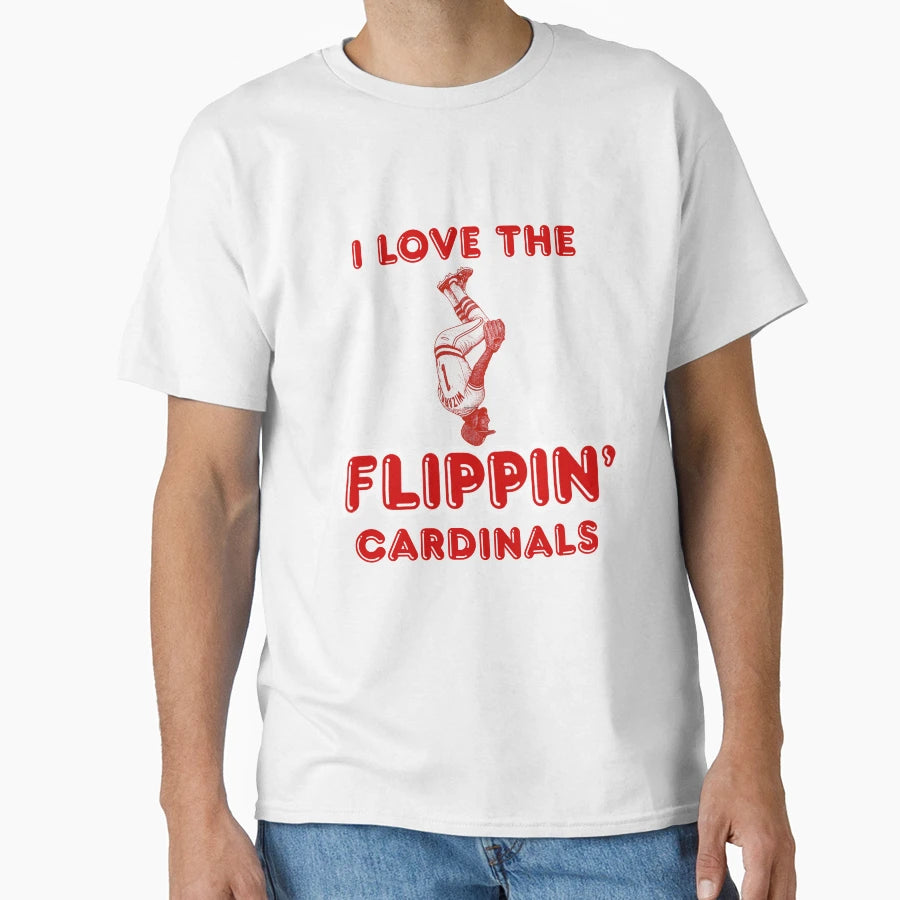 I Love Flippin Cardinals T-Shirt - Trendy Graphic Unisex - T-Shirt, Sweatshirt, Hoodie