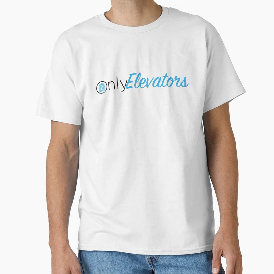 Only Elevators T-Shirt - Trendy Graphic Unisex - T-Shirt, Sweatshirt, Hoodie