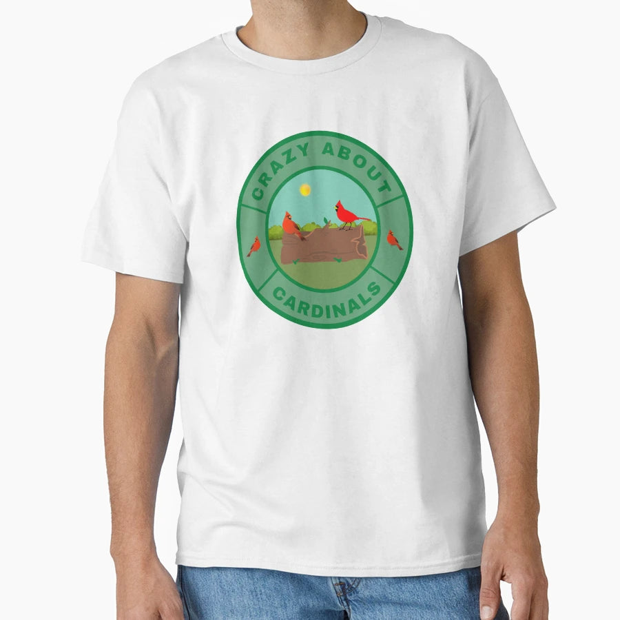 Crazy About Cardinals T-Shirt - Streetwear Style Unisex - T-Shirt, Sweatshirt, Hoodie