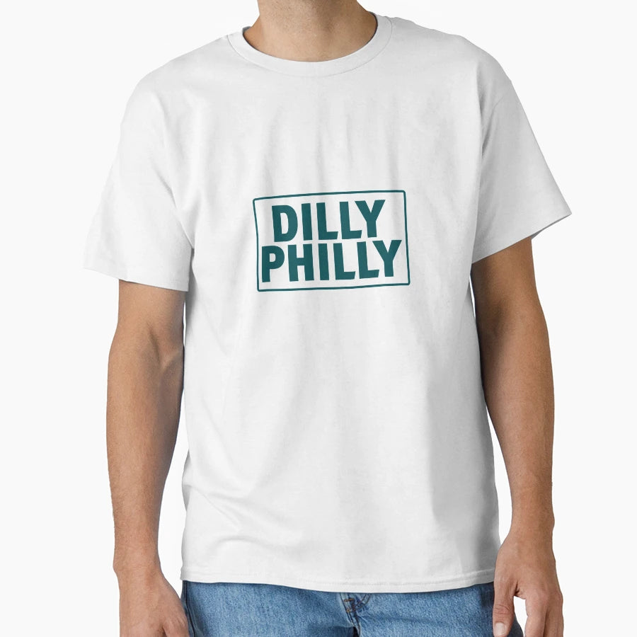 Dilly Philly T-Shirt - Casual Everyday Wear Unisex - T-Shirt, Sweatshirt, Hoodie