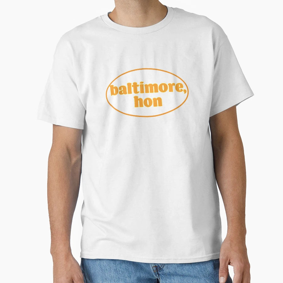 Baltimore Hon T-Shirt - Streetwear Style Men Women - T-Shirt, Sweatshirt, Hoodie