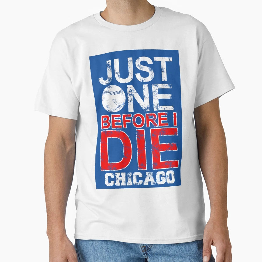 Just One Chicago T-Shirt - Fun Novelty Design Men Women - T-Shirt, Sweatshirt, Hoodie
