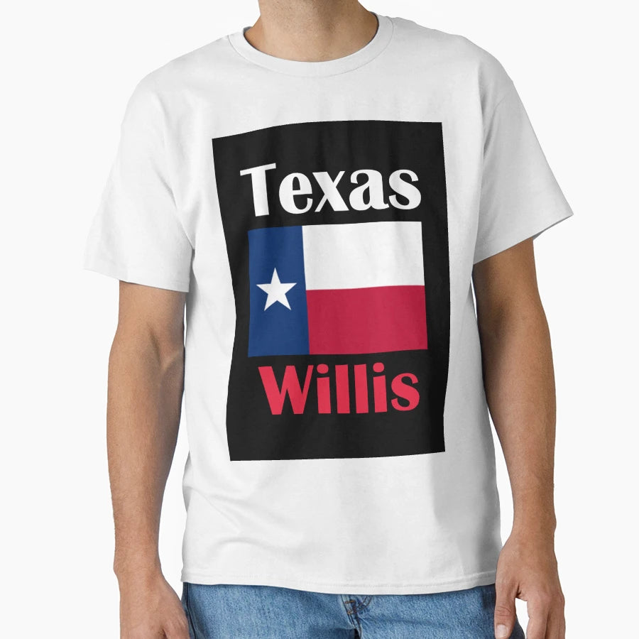 Willis Tx T-Shirt - Novelty Apparel Unisex - T-Shirt, Sweatshirt, Hoodie