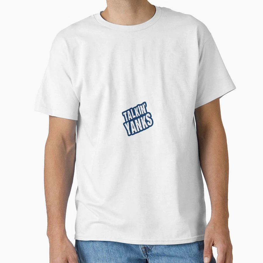 Talkin Yanks T-Shirt - Streetwear Style for Adults - T-Shirt, Sweatshirt, Hoodie