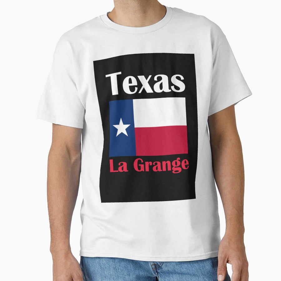 La Grange Tx T-Shirt - Casual Everyday Wear Unisex - T-Shirt, Sweatshirt, Hoodie