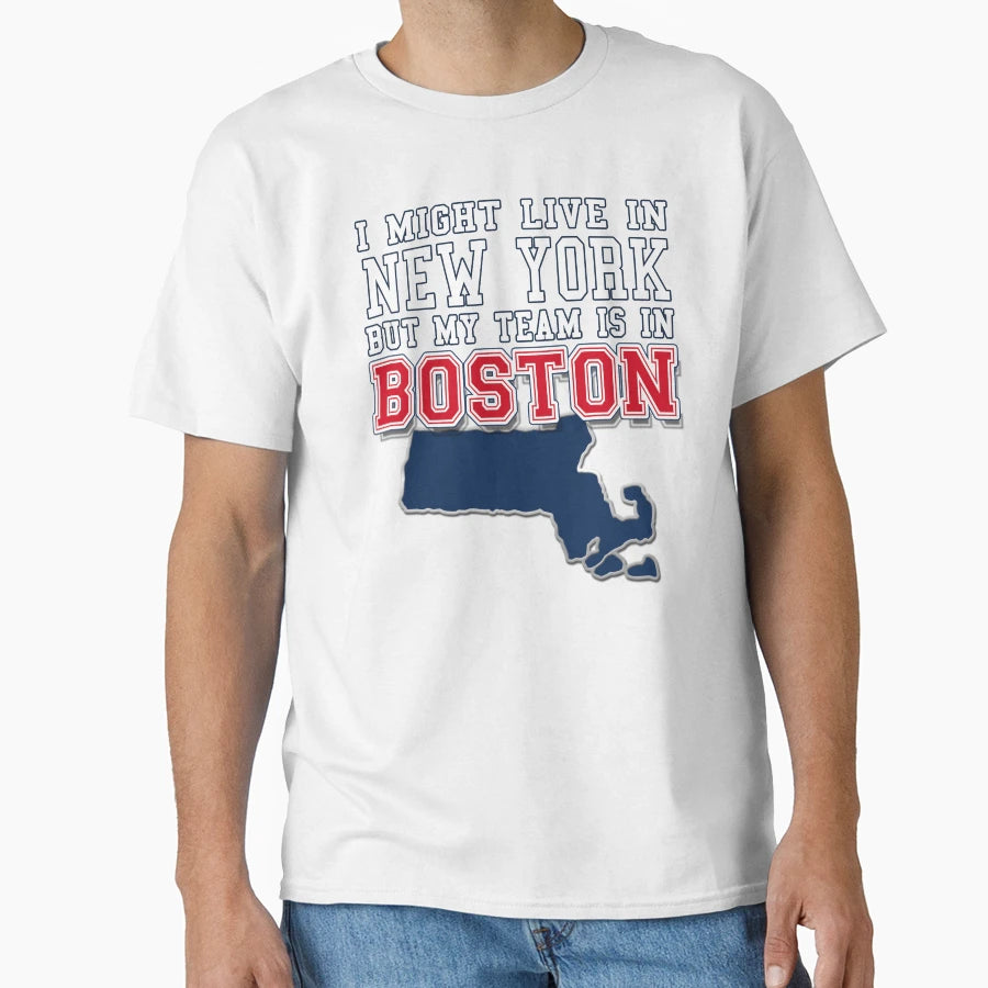Boston Fan I Might Live New York But T-Shirt - Custom Art Print for Adults - T-Shirt, Sweatshirt, Hoodie