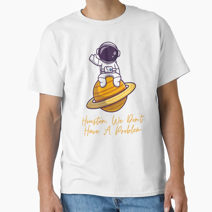 Houston We Dont Have Problem T-Shirt - Aesthetic Graphic Men Women - T-Shirt, Sweatshirt, Hoodie
