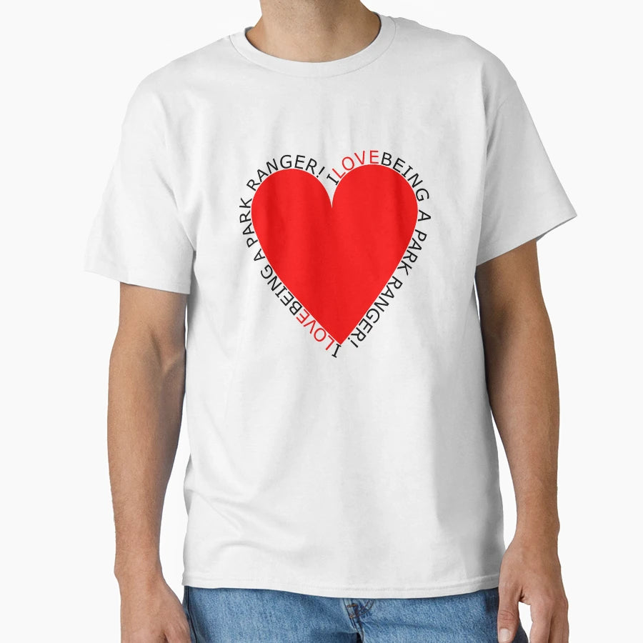 I Love Being Park Ranger T-Shirt - Novelty Apparel Men Women - T-Shirt, Sweatshirt, Hoodie