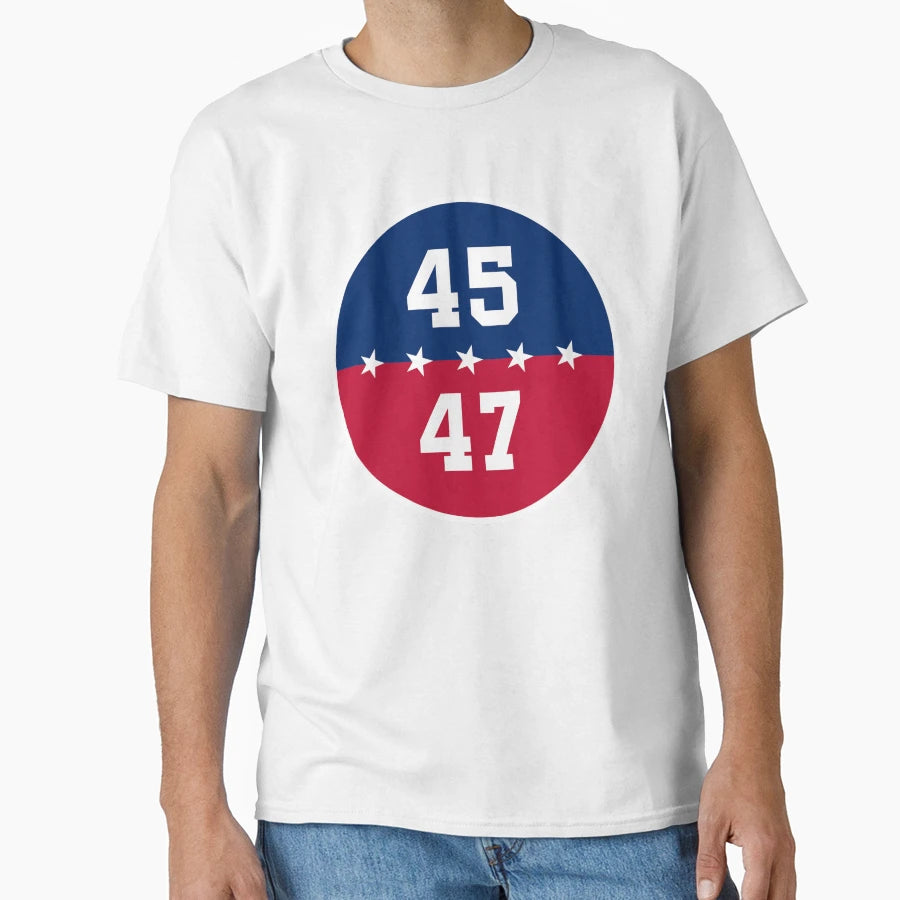 Trump 45 47 Usa T-Shirt - Casual Everyday Wear Unisex - T-Shirt, Sweatshirt, Hoodie