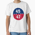 Trump 45 47 Usa T-Shirt - Casual Everyday Wear Unisex - T-Shirt, Sweatshirt, Hoodie