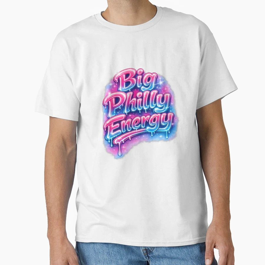 Big Philly Energy Shiny T-Shirt - Novelty Apparel Unisex - T-Shirt, Sweatshirt, Hoodie