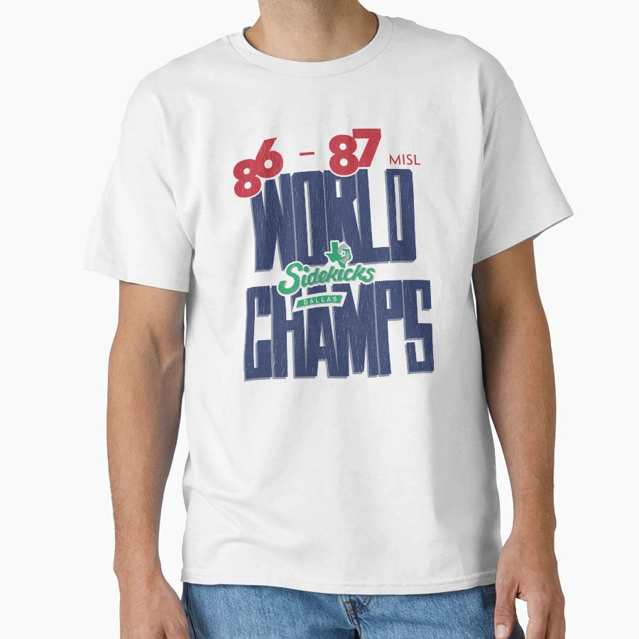 Dallas Sidekicks 86 87 World Champs T-Shirt - Trendy Graphic Unisex - T-Shirt, Sweatshirt, Hoodie